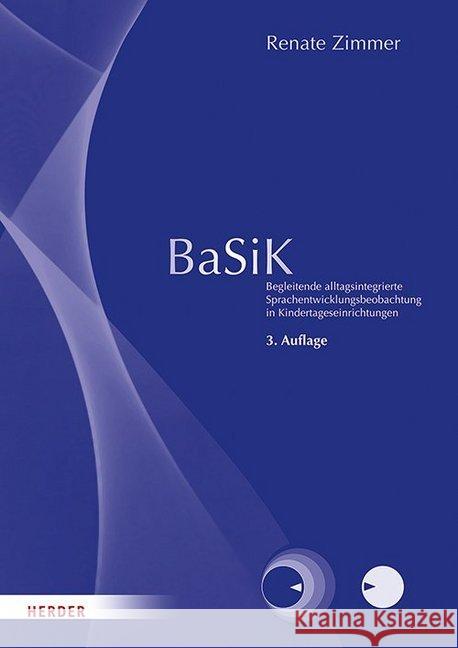 BaSiK : Begleitende alltagsintegrierte Sprachentwicklungsbeobachtung in Kindertageseinrichtungen - Manual Zimmer, Renate 9783451383823
