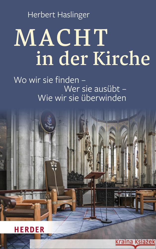 Macht in Der Kirche: Wo Wir Sie Finden - Wer Sie Ausubt - Wie Wir Sie Uberwinden Herbert Haslinger 9783451383946 Verlag Herder