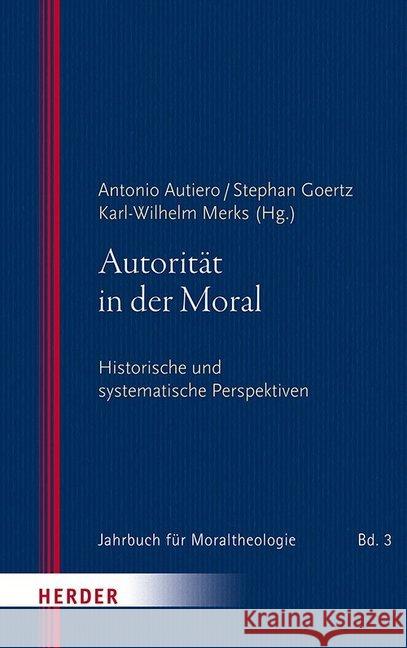 Autoritat in Der Moral: Historische Und Systematische Perspektiven Bock, Florian 9783451384349