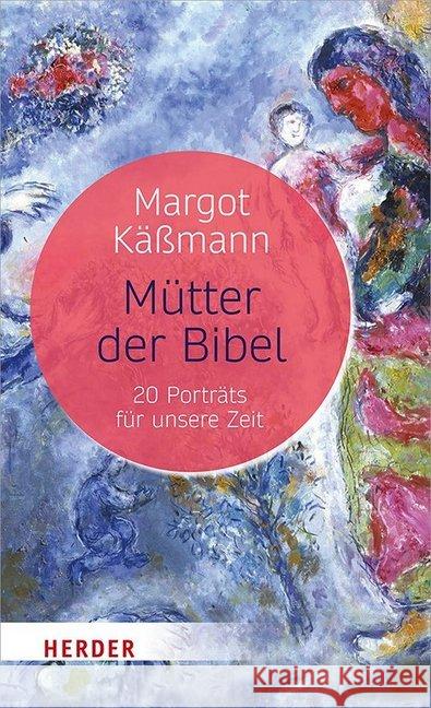 Mutter Der Bibel: 20 Portrats Fur Unsere Zeit Kassmann, Margot 9783451385346 Herder, Freiburg