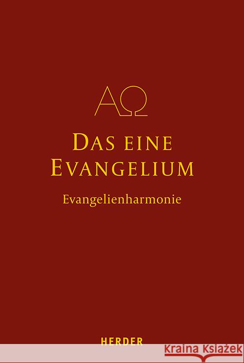 Das Eine Evangelium: Auf Der Grundlage Der Evangelienharmonie Des Tatian Verlag Herder 9783451385551