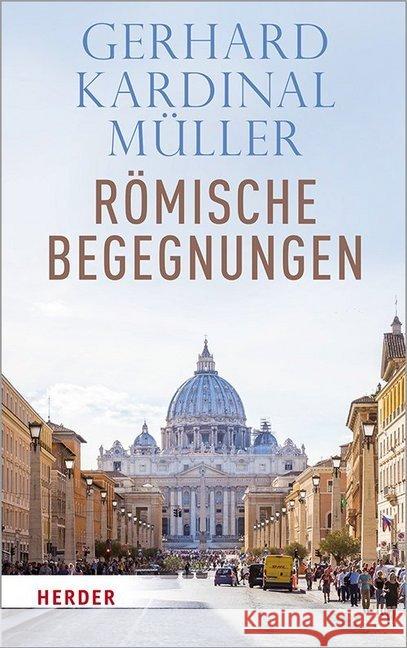 Romische Begegnungen Muller, Kardinal Gerhard 9783451385650 Herder, Freiburg