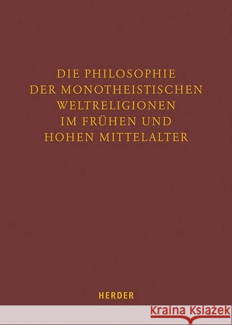 Die Philosophie Der Monotheistischen Weltreligionen Im Fruhen Und Hohen Mittelalter Bagrac, Musa 9783451386237 Herder, Freiburg