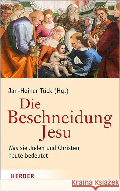 Die Beschneidung Jesu: Was Sie Juden Und Christen Heute Bedeutet Bodenheimer, Alfred 9783451386435 Verlag Herder