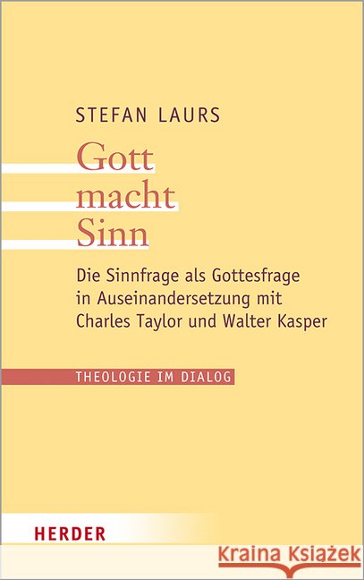 Gott in Sakularer Zeit: Die Sinnfrage ALS Gottesfrage in Auseinandersetzung Mit Charles Taylor Und Walter Kasper Laurs, Stefan 9783451387272 Herder, Freiburg