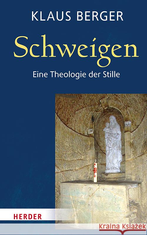 Schweigen: Eine Theologie Der Stille Klaus Berger 9783451387401