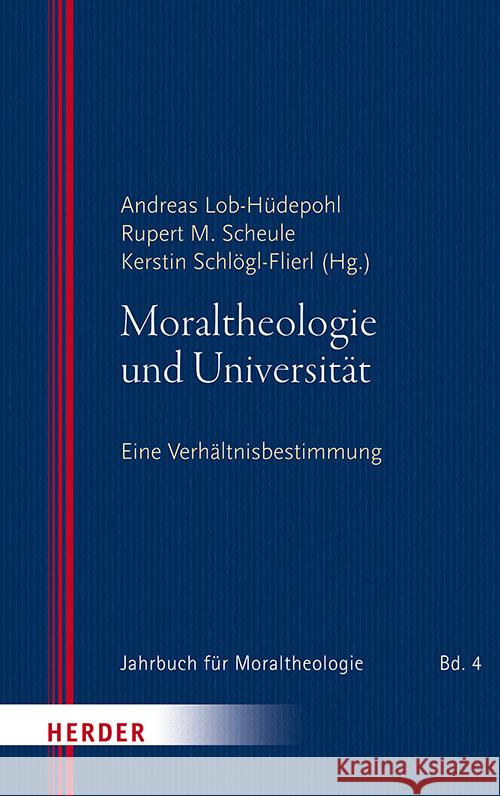 Moraltheologie Und Universitat: Eine Verhaltnisbestimmung Lob-Hudepohl, Andreas 9783451387630 Verlag Herder