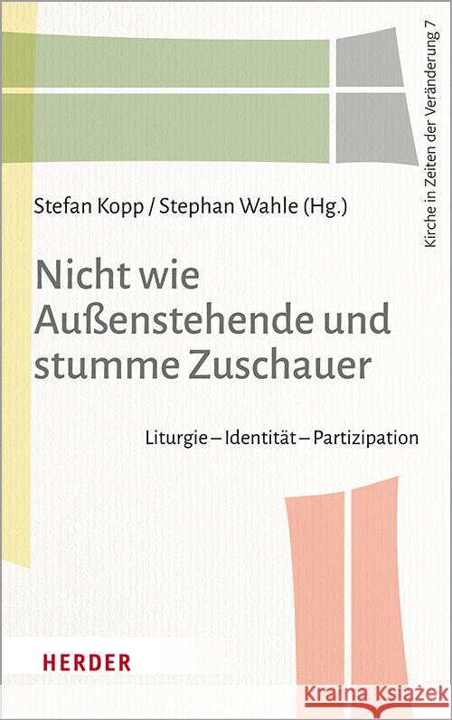 Nicht Wie Aussenstehende Und Stumme Zuschauer: Liturgie - Identitat - Partizipation Paul Bohm Stefan Bontert Irmtraud Fischer 9783451388279 Verlag Herder