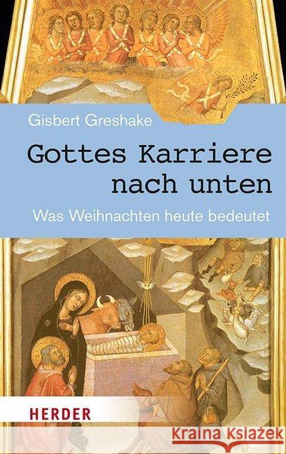 Gottes Karriere Nach Unten: Was Weihnachten Heute Bedeutet Greshake, Gisbert 9783451388361 Verlag Herder