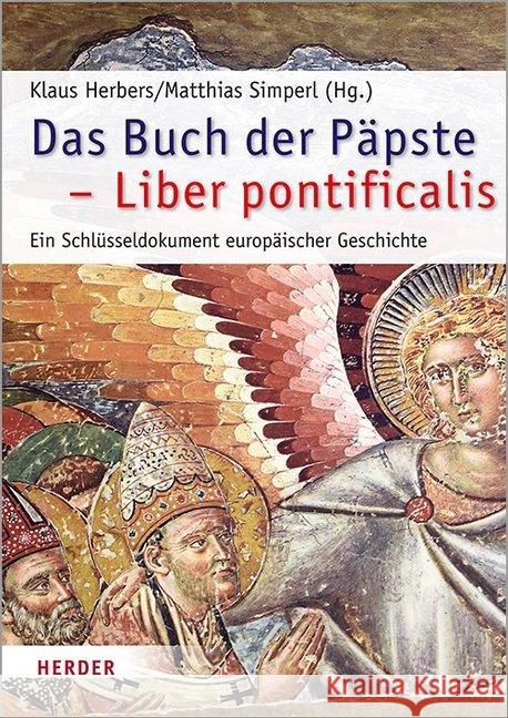 Das Buch Der Papste - Liber Pontificalis: Ein Schlusseldokument Europaischer Geschichte Herbers, Klaus 9783451388675 Verlag Herder