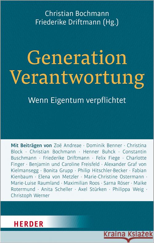 Generation Verantwortung: Wenn Eigentum Verpflichtet Christian Bochmann Friederike Driftmann 9783451388736 Verlag Herder