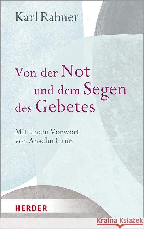 Von der Not und dem Segen des Gebetes Rahner, Karl 9783451389160