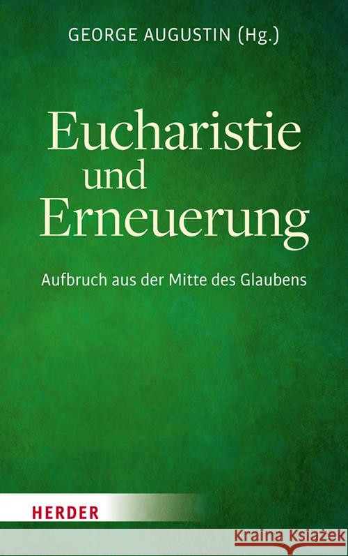 Eucharistie Und Erneuerung: Wege Zum Missionarischen Aufbruch George Augustin Walter Kasper Kurt Koch 9783451389658