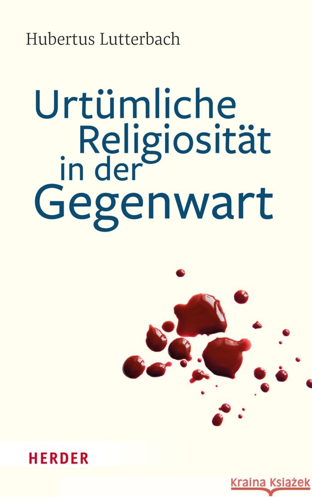 Archaische Religiositat in Der Gegenwart Hubertus Lutterbach 9783451389719