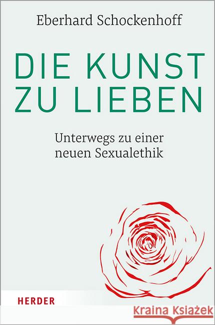 Die Kunst zu lieben Schockenhoff, Eberhard 9783451389757