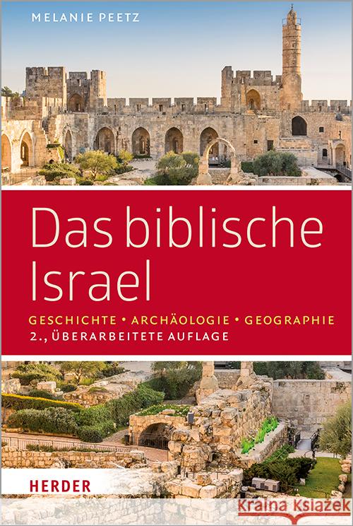 Das Biblische Israel: Geschichte - Archaologie - Geographie Melanie Peetz 9783451389849