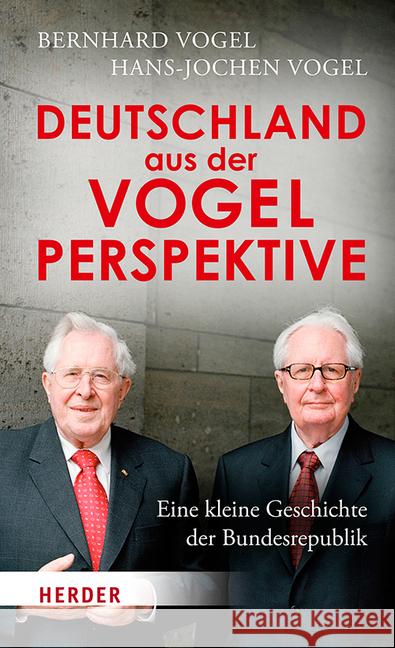 Deutschland Aus Der Vogelperspektive: Eine Kleine Geschichte Der Bundesrepublik Vogel, Bernhard 9783451390142