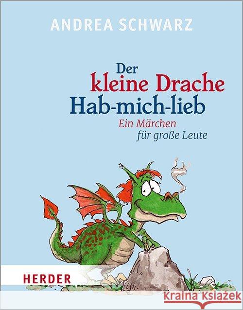 Der Kleine Drache Hab-Mich-Lieb Schwarz, Andrea 9783451390593 Herder, Freiburg