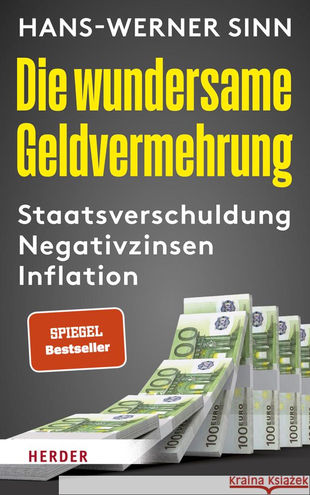 Die Wundersame Geldvermehrung: Staatsverschuldung, Zombiewirtschaft, Inflation Hans-Werner Sinn 9783451391279 Verlag Herder