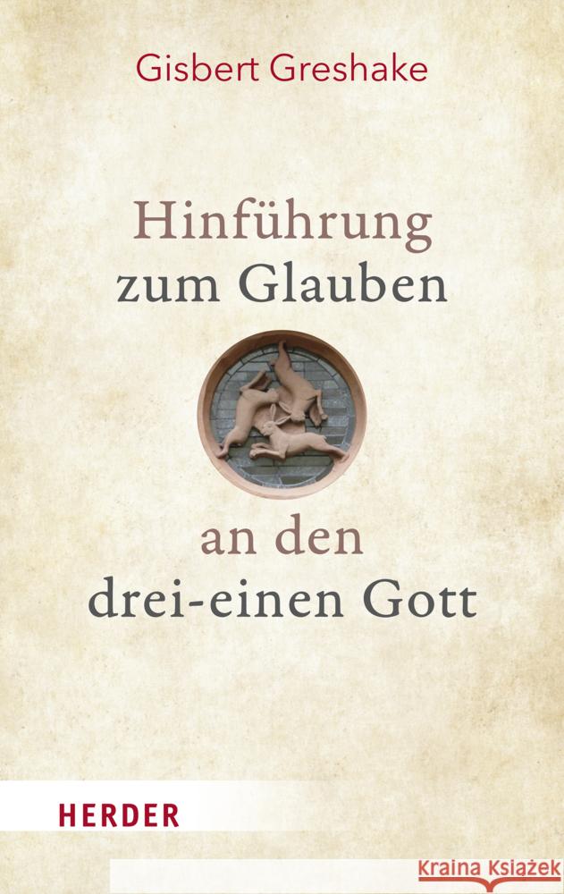 Hinfuhrung Zum Glauben an Den Drei-Einen Gott Gisbert Greshake 9783451391699