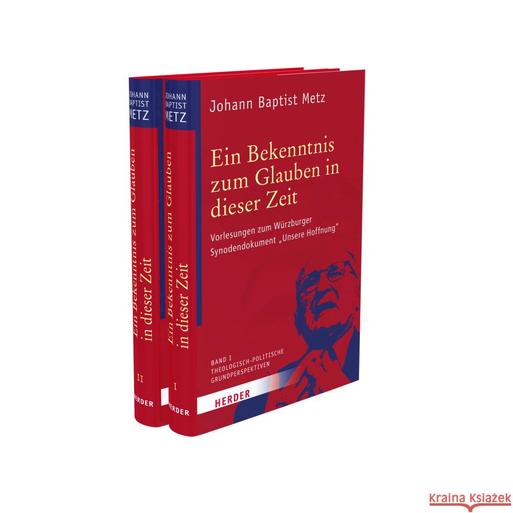 Ein Bekenntnis Zum Glauben in Dieser Zeit: Vorlesungen Zum Wurzburger Synodendokument 'Unsere Hoffnung' Johann Baptist Metz Johann Reikerstorfer 9783451391934