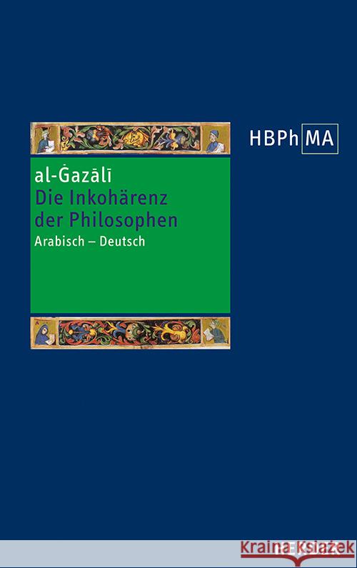 Die Inkoharenz Der Philosophen (Tahafut Al-Falasifa): Eine Auswahl. Arabisch - Deutsch Al-Gazali 9783451392184 Verlag Herder