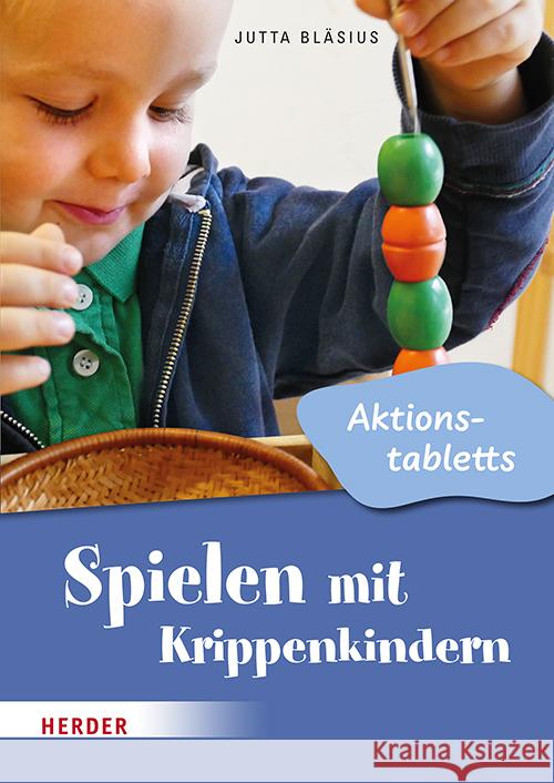 Spielen mit Krippenkindern: Aktionstabletts Bläsius, Jutta 9783451392214 Herder, Freiburg