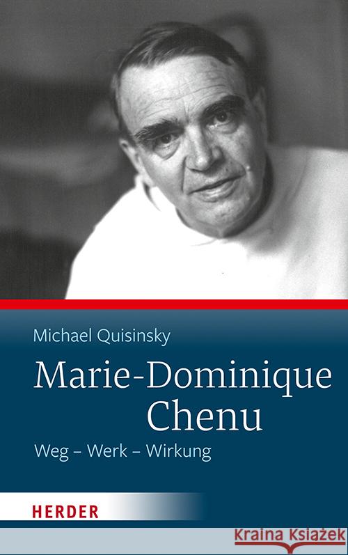 Marie-Dominique Chenu: Weg - Werk - Wirkung Michael Quisinsky 9783451392245