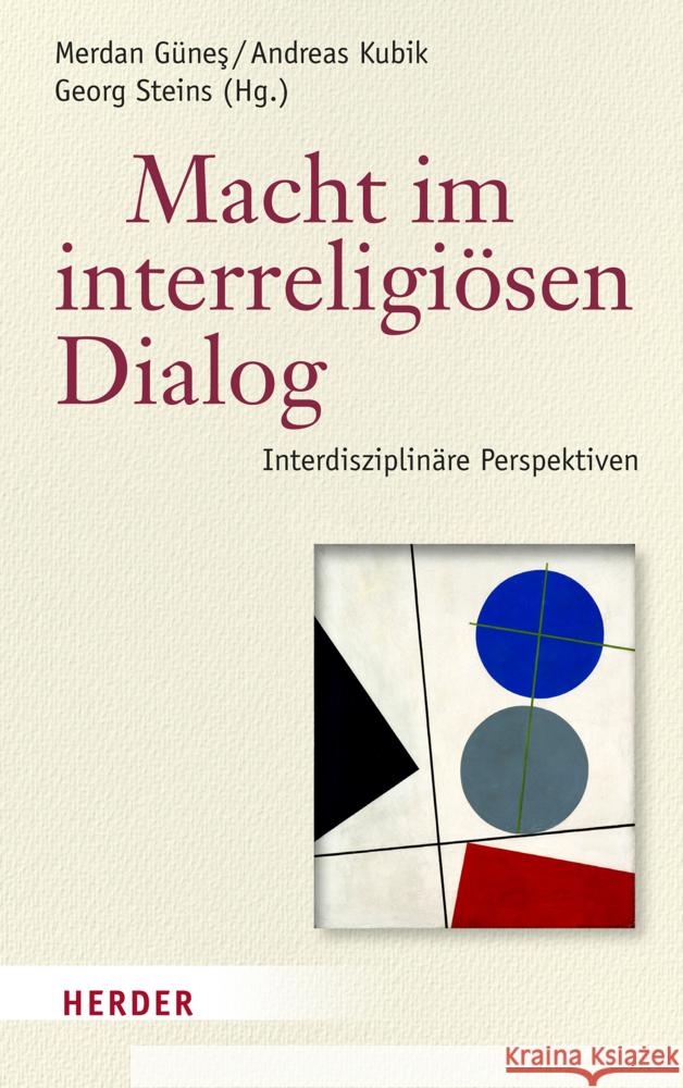 Macht Im Interreligiosen Dialog: Interdisziplinare Perspektiven Gunes, Merdan 9783451392276