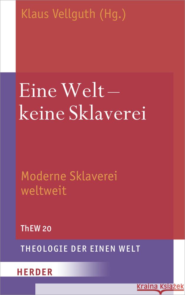 Eine Welt - Keine Sklaverei: Moderne Sklaverei Weltweit Klaus Vellguth 9783451393204