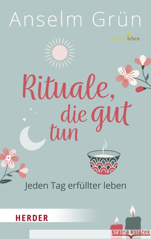 Rituale, die gut tun Grün, Anselm 9783451393365