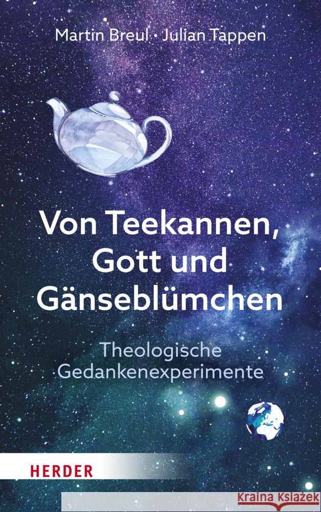 Von Teekannen, Gott und Gänseblümchen Breul, Martin, Tappen, Julian 9783451394171 Herder, Freiburg