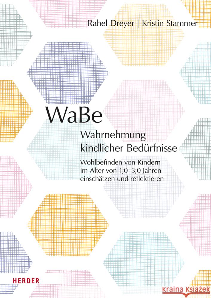 WaBe. Wahrnehmung kindlicher Bedürfnisse Dreyer, Rahel, Stammer, Kristin 9783451394300 Herder, Freiburg