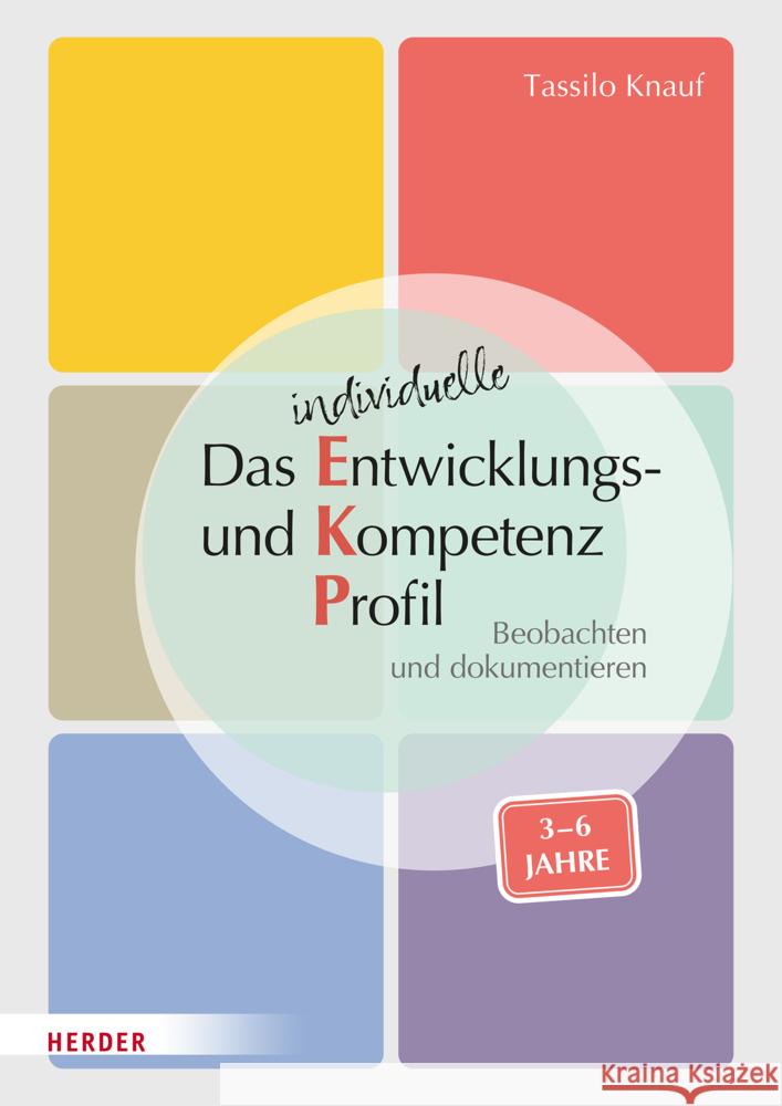 Das individuelle Entwicklungs- und Kompetenzprofil (EKP) für Kinder von 3-6 Jahren. Manual Knauf, Tassilo 9783451394393 Herder, Freiburg