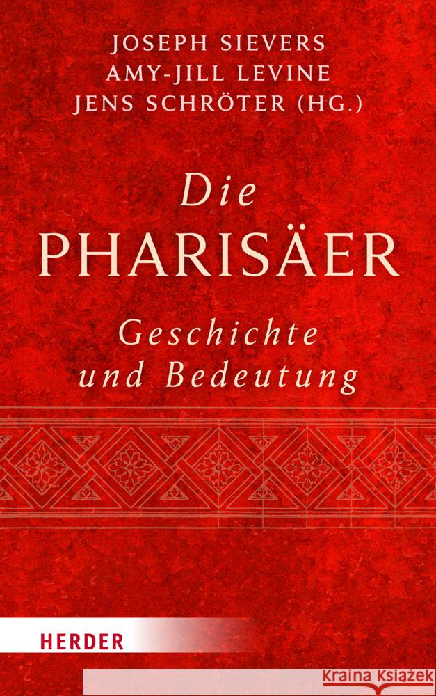Die Pharisaer - Geschichte Und Bedeutung Joseph Sievers Amy-Jill Levine Jens Schroter 9783451394591
