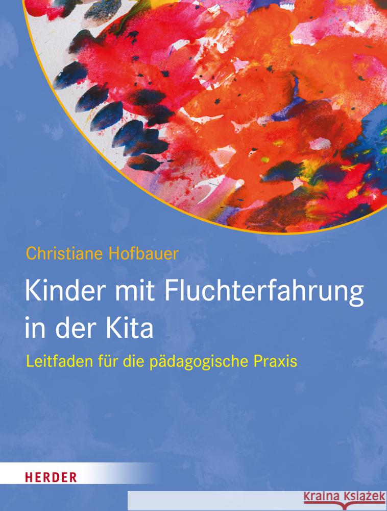 Kinder mit Fluchterfahrung in der Kita Hofbauer, Christiane 9783451394751 Herder, Freiburg