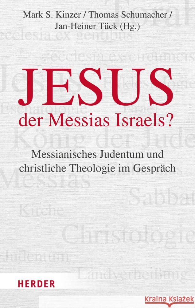 Jesus - Der Messias Israels: Messianisches Judentum Und Christliche Theologie Im Gesprach Mark S. Kinzer Thomas Schumacher Jan-Heiner Tuck 9783451394812 Verlag Herder