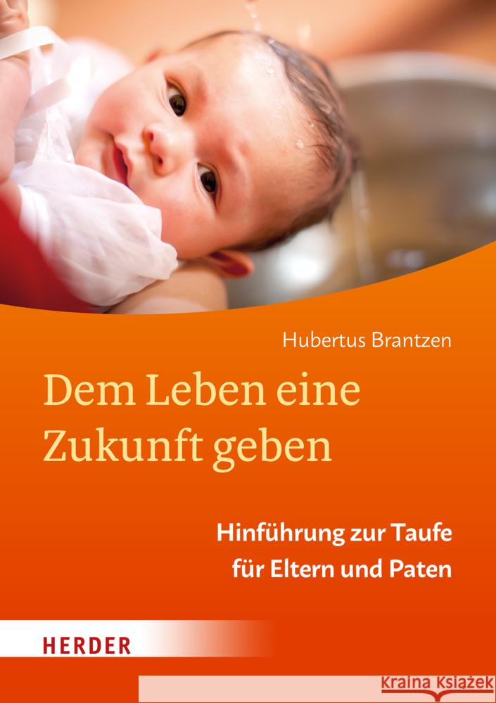 Dem Leben eine Zukunft geben Brantzen, Hubertus 9783451395086