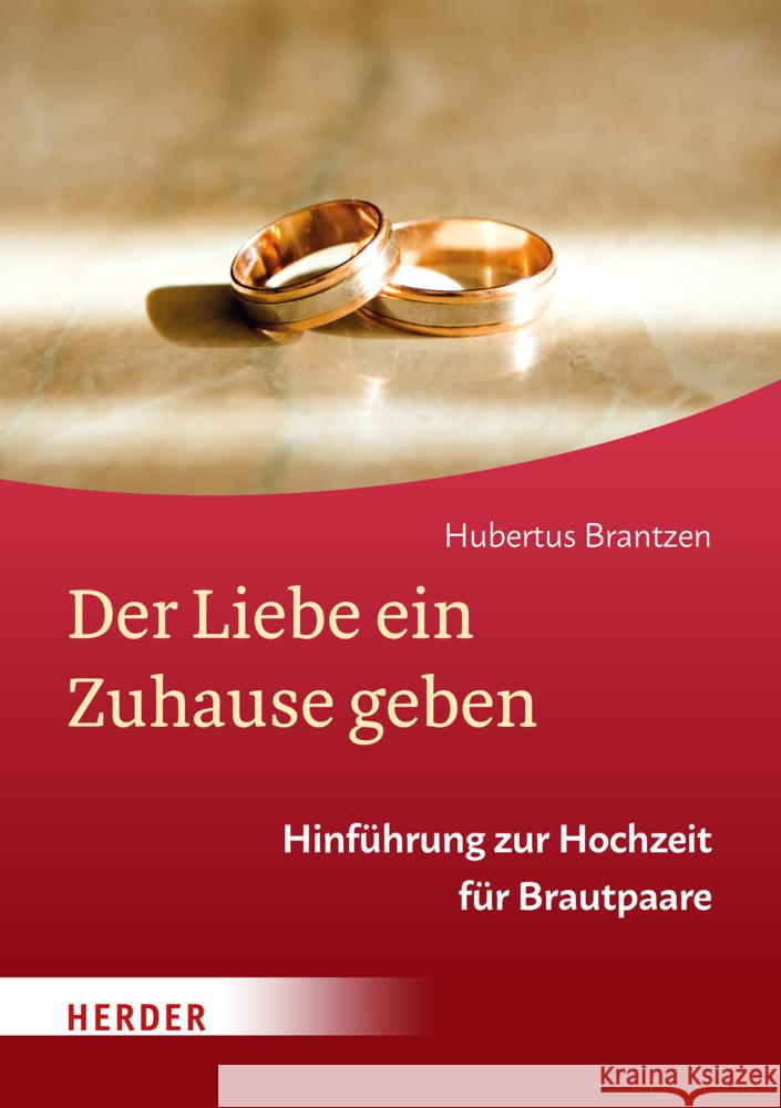 Der Liebe ein Zuhause geben Brantzen, Hubertus 9783451395093 Herder, Freiburg