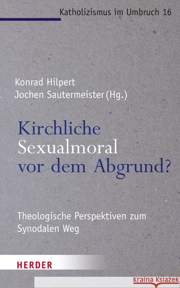 Kirchliche Sexualmoral vor dem Abgrund?  9783451395475 Herder, Freiburg
