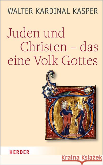 Juden Und Christen - Das Eine Volk Gottes Kasper, Walter 9783451396199