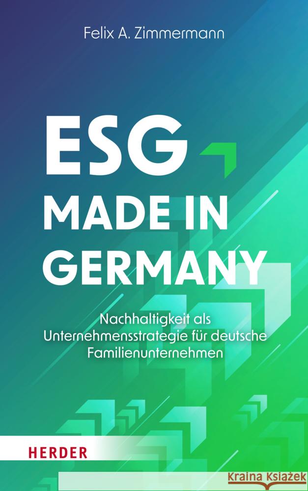 ESG - Made in Germany Zimmermann, Felix A. 9783451396472 Herder, Freiburg