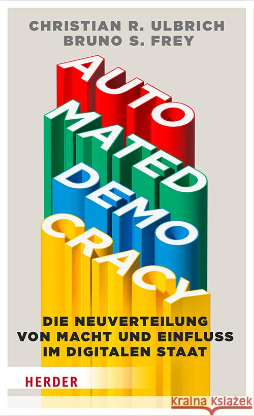 Automated Democracy Ulbrich, Christian R., Frey, Bruno S. 9783451396960 Herder, Freiburg