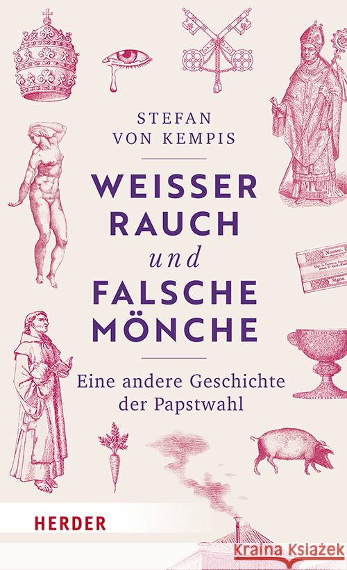 Weißer Rauch und falsche Mönche Kempis, Stefan von 9783451397042 Herder, Freiburg