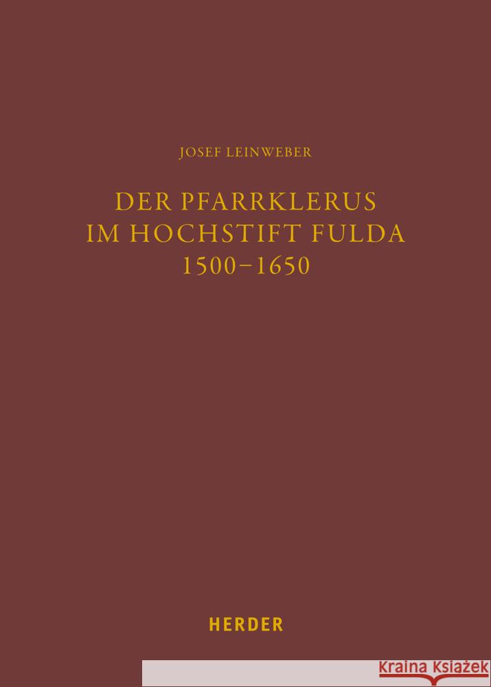 Der Pfarrklerus im Hochstift Fulda 1500-1650 Leinweber, Josef 9783451397301 Herder, Freiburg