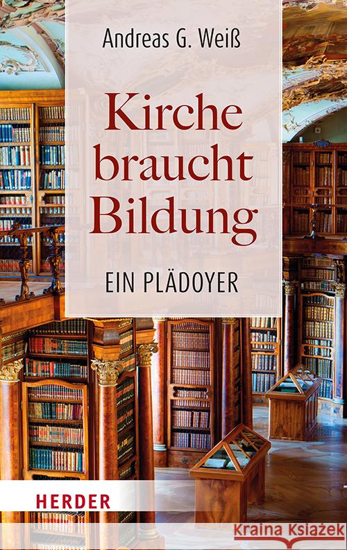 Kirche braucht Bildung Weiß, Andreas G. 9783451397356