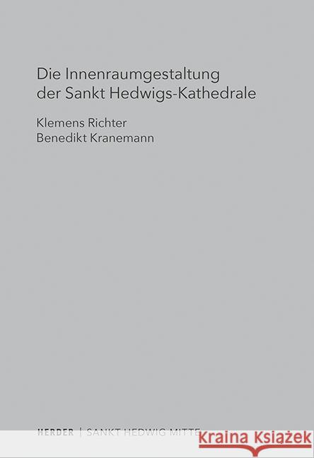 Die Innenraumgestaltung Der Sankt Hedwigs-Kathedrale Berlin: Liturgiehistorische Und Liturgietheologische Aspekte Kranemann, Benedikt 9783451397660 Herder, Freiburg