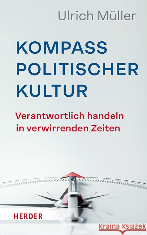 Kompass politischer Kultur Müller, Ulrich 9783451397912 Herder, Freiburg