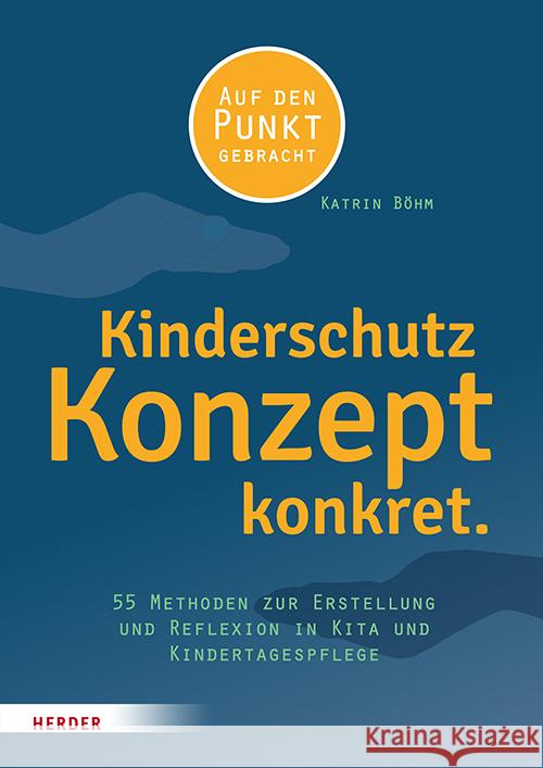 Kinderschutzkonzept konkret. Böhm, Katrin 9783451398285