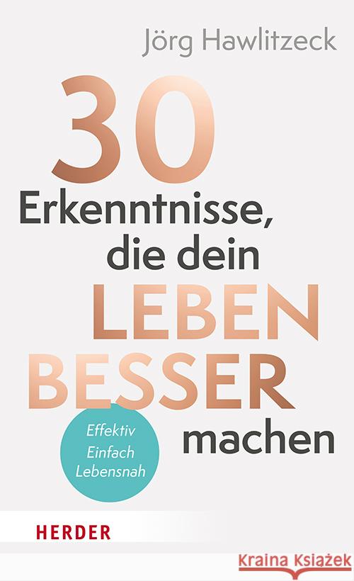 30 Erkenntnisse, die dein Leben besser machen Hawlitzeck, Jörg 9783451601682